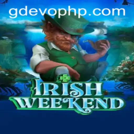 Exploring IrishWeekend: A Deep Dive into the Thrilling World of GD EVO